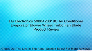 LG Electronics 5900A20019C Air Conditioner Evaporator Blower Wheel Turbo Fan Blade Review