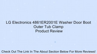 LG Electronics 4861ER2001E Washer Door Boot Outer Tub Clamp Review