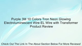 Purple 3M 10 Colors Tron Neon Glowing Electroluminescent Wire EL Wire with Transformer Review