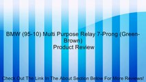 BMW (95-10) Multi Purpose Relay 7-Prong (Green-Brown) Review