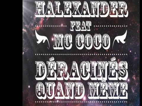 Jann Halexander Feat MC COCO : Déracinés quand même...