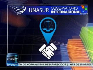 Propone Unasur crear Observatorio Internacional regional