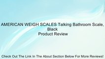 AMERICAN WEIGH SCALES Talking Bathroom Scale, Black Review