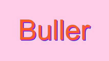 How to Pronounce Buller