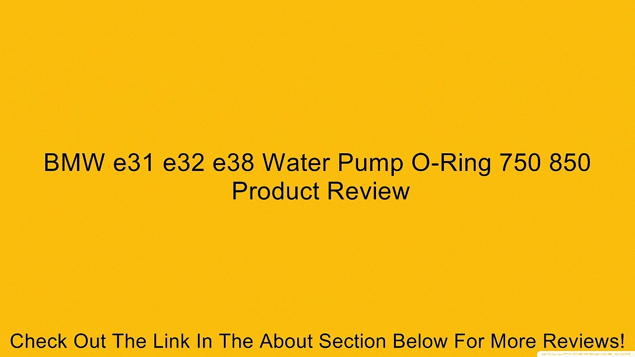 BMW e31 e32 e38 Water Pump O-Ring 750 850 Review