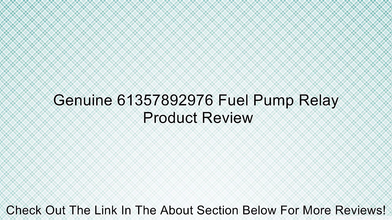 Genuine 61357892976 Fuel Pump Relay Review