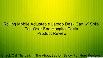 Rolling Mobile Adjustable Laptop Desk Cart w/ Split-Top Over Bed Hospital Table Review