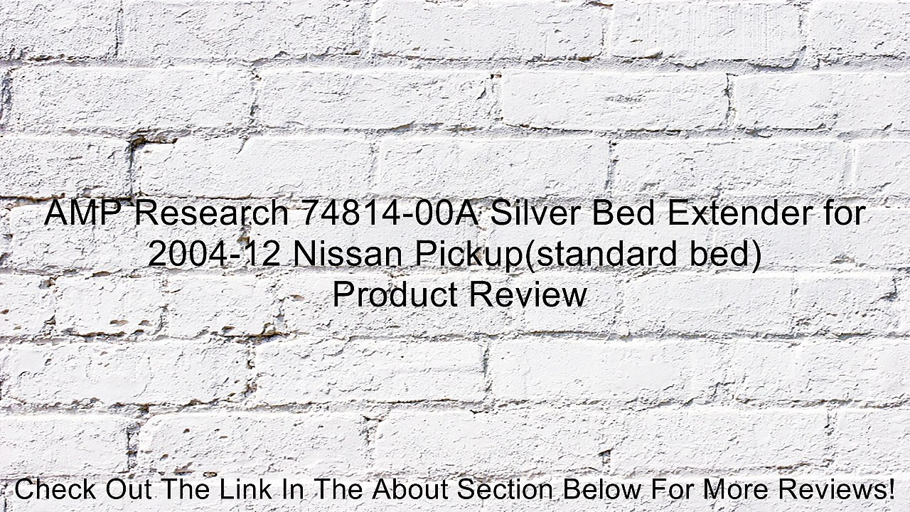 AMP Research 74814-00A Silver Bed Extender for 2004-12 Nissan Pickup(standard bed) Review