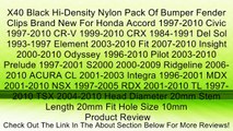 X40 Black Hi-Density Nylon Pack Of Bumper Fender Clips Brand New For Honda Accord 1997-2010 Civic 1997-2010 CR-V 1999-2010 CRX 1984-1991 Del Sol 1993-1997 Element 2003-2010 Fit 2007-2010 Insight 2000-2010 Odyssey 1996-2010 Pilot 2003-2010 Prelude 1997-200