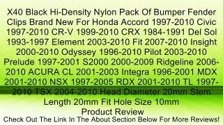 X40 Black Hi-Density Nylon Pack Of Bumper Fender Clips Brand New For Honda Accord 1997-2010 Civic 1997-2010 CR-V 1999-2010 CRX 1984-1991 Del Sol 1993-1997 Element 2003-2010 Fit 2007-2010 Insight 2000-2010 Odyssey 1996-2010 Pilot 2003-2010 Prelude 1997-200