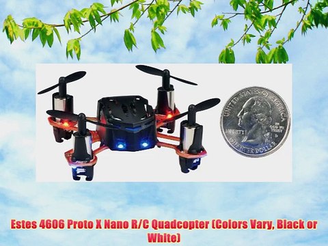 Estes 4606 Proto X Nano R/C Quadcopter (Colors Vary Black or White) - Holiday Gift Guide