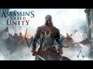 Assassin's Creed: Unity ( Jugando ) ( Parte 2 ) #Vardoc1 No Muy Libre Ah!