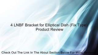 4 LNBF Bracket for Elliptical Dish (Fix Type) Review