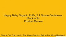 Happy Baby Organic Puffs, 2.1 Ounce Containers (Pack of 6) Review