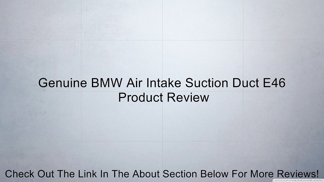 Genuine BMW Air Intake Suction Duct E46 Review