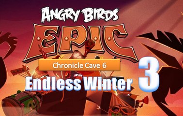 Angry Birds Epic - Chronicle Cave 6 - Endless Winter 3 - Gameplay Walkthrough