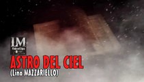 ASTRO DEL CIEL   (Lino Mazzariello)