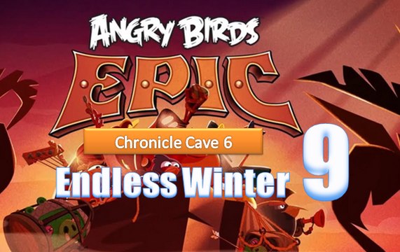 Angry Birds Epic - Chronicle Cave 5 - Endless Winter 9 - Gameplay Walkthrough