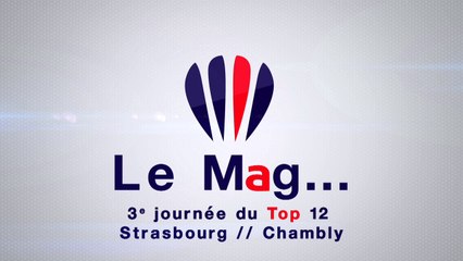Top 12 le Mag, 1er épisode Strasbourg vs Chambly