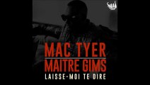 Mac Tyer feat. Maître Gims - Laisse-Moi Te Dire