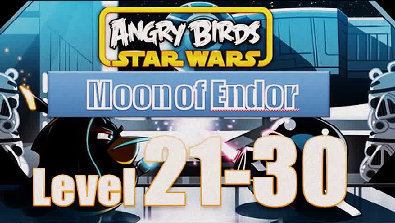 Angry Birds - Star Wars - Moon of Endor -  Level  21 - 30 - Gameplay Walkthrough