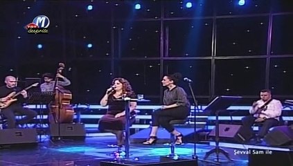 11 sibel köse if you got see me now 23.02.2012 şevval sam ile