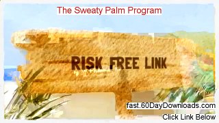 The Sweaty Palm Program 2013, does it work (my legit review)