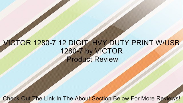 VICTOR 1280-7 12 DIGIT, HVY DUTY PRINT W/USB 1280-7 by VICTOR Review