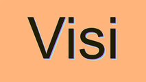 How to Pronounce Visi