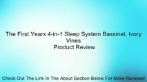 The First Years 4-in-1 Sleep System Bassinet, Ivory Vines Review