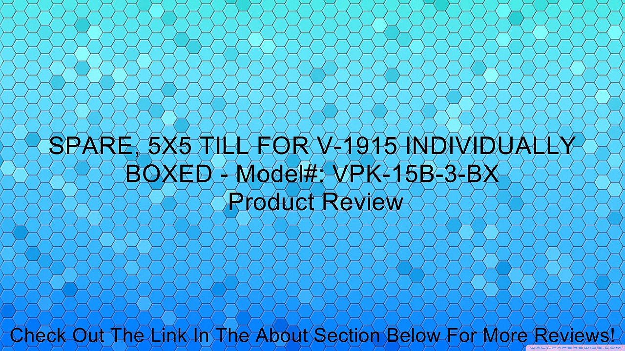 SPARE, 5X5 TILL FOR V-1915 INDIVIDUALLY BOXED - Model#: VPK-15B-3-BX Review