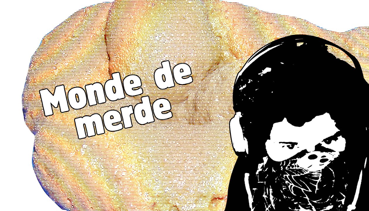 Le monde de merde
