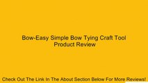 Bow-Easy Simple Bow Tying Craft Tool Review