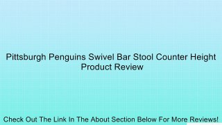 Pittsburgh Penguins Swivel Bar Stool Counter Height Review