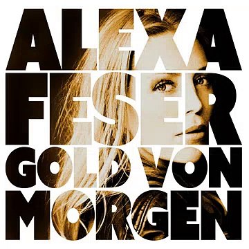 Alexa Feser - Das Gold von morgen ♫ Download Free ♫