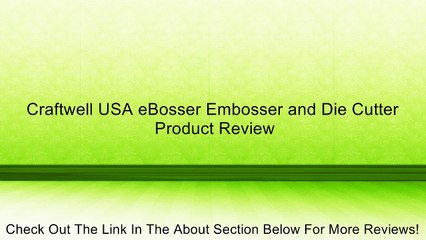 Craftwell USA eBosser Embosser and Die Cutter Review