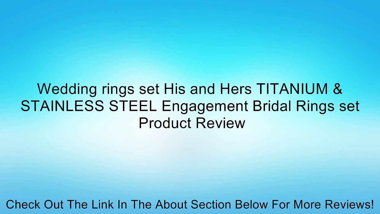 Wedding rings set His and Hers TITANIUM & STAINLESS STEEL Engagement Bridal Rings set Review