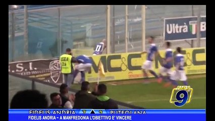 FIDELIS ANDRIA | A Manfredonia l'obiettivo è vincere