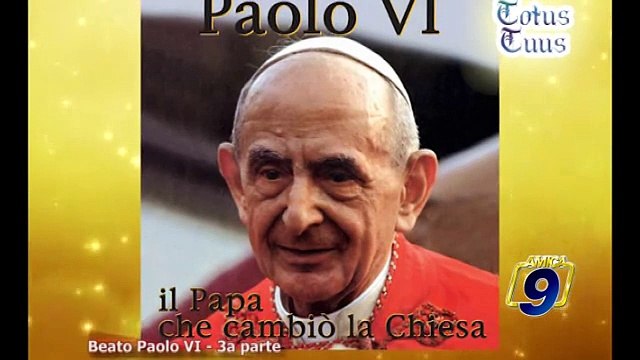 TOTUS TUUS | Beato Paolo VI (3a parte)