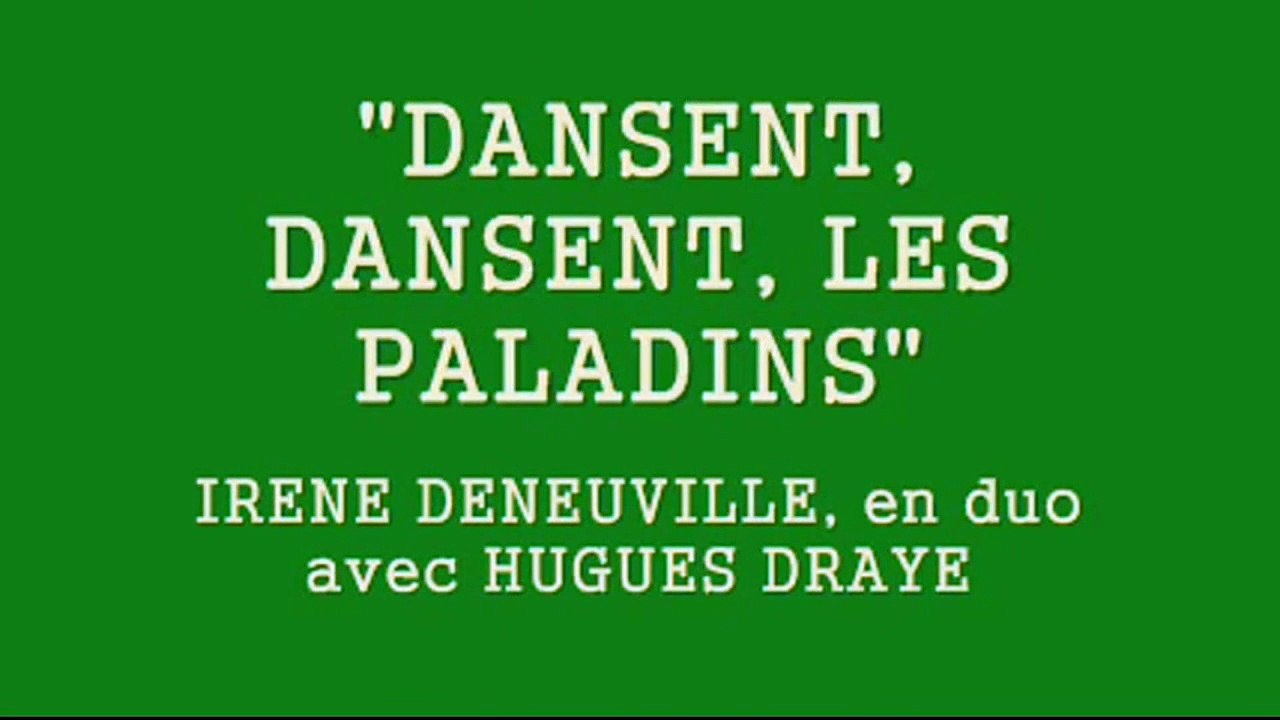 IRENE DENEUVILLE : "Dansent, dansent les paladins" (Bruxelles, aux Cinq Soleils, 2010)