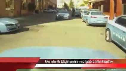 Paura nella notte. Bottiglia incendiaria contro il gazebo di frutta in Piazza Palio