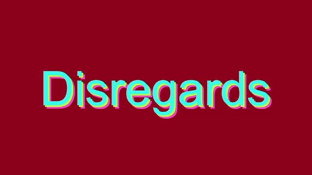How to Pronounce Disregards