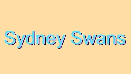 How to Pronounce Sydney Swans