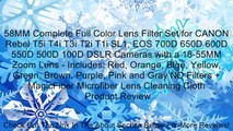 58MM Complete Full Color Lens Filter Set for CANON Rebel T5i T4i T3i T2i T1i SL1, EOS 700D 650D 600D 550D 500D 100D DSLR Cameras with a 18-55MM Zoom Lens - Includes: Red, Orange, Blue, Yellow, Green, Brown, Purple, Pink and Gray ND Filters   MagicFiber Mi