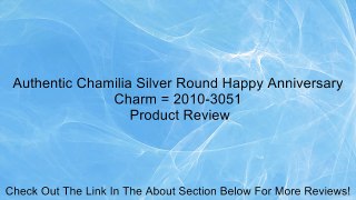 Authentic Chamilia Silver Round Happy Anniversary Charm = 2010-3051 Review