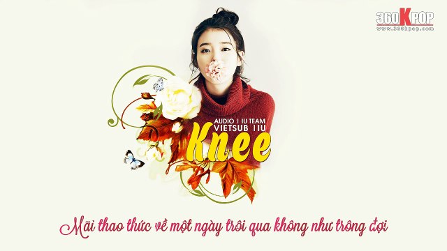 [Vietsub][Audio] IU - Knee [IU Team]