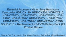 Essential Accessory Kit for Sony Handycam Camcorder HDR-CX190, HDR-CX200, HDR-CX210, HDR-CX260V, HDR-CX580V, HDR-CX760V, HDR-PJ200, HDR-PJ260V, HDR-PJ580V, HDR-PJ710V, HDR-PJ760V, HDR-TD20V, HDR-XR260V  32GB SDHC C10   Replacement NP-FV70 Battery Pack (23
