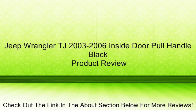 Jeep Wrangler TJ 2003-2006 Inside Door Pull Handle Black Review