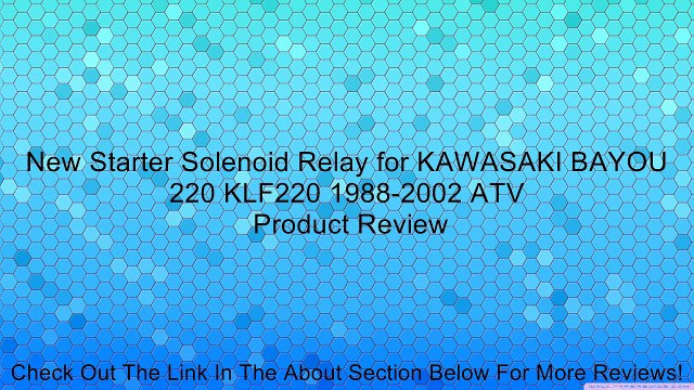 New Starter Solenoid Relay for KAWASAKI BAYOU 220 KLF220 1988-2002 ATV Review