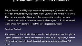 Private Label Rights - 3 Disadvantages Of PLR Products